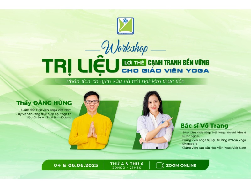 Workshop Yoga trị liệu ngày 4 và 6/6/2025 do Học viện Yoga Việt Nam tổ chức